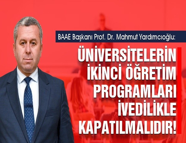 Yardımcıoğlu “Üniversitelerin İkinci Öğretim Programları İvedilikle Kapatılmalıdır”