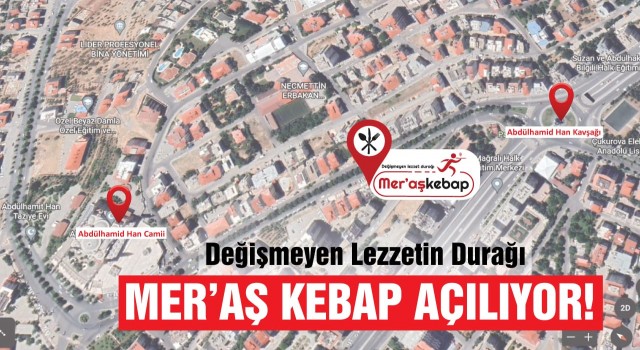 Değişmeyen Lezzetin Durağı Mer’aş Kebap Açılıyor