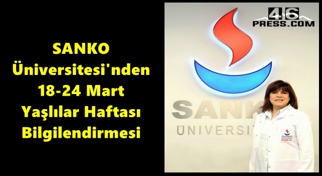 SANKO Üniversitesi'nden 18-24 Mart Yaşlılar Haftası Bilgilendirmesi
