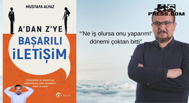 Mustafa Alyaz’ın “A’dan Z’ye Başarılı İletişim” adlı ilk kitabı çıktı