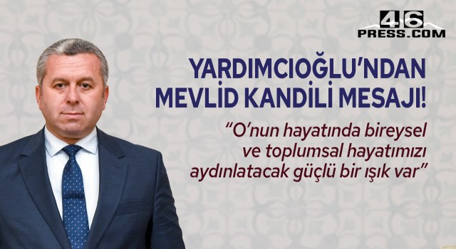 Yardımcıoğlu’ndan Mevlid Kandili Mesajı