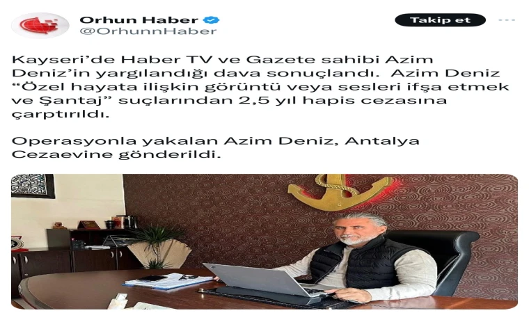 Gazeteci Azim Deniz’e 2,5 Yıl Hapis Cezası