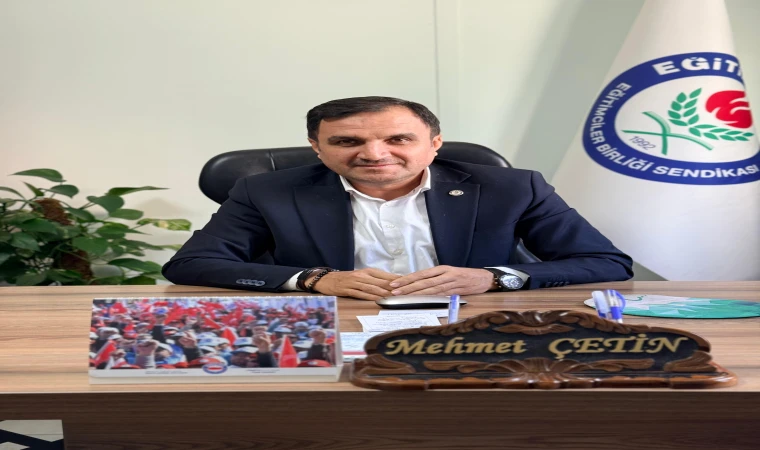 Eğitim-Bir-Sen Başkanı Mehmet Çetin’den Tarihi Çağrı
