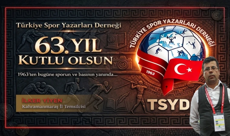 Türk Spor Basınının Çınar Kuruluşu TSYD 63 Yaşında: Kahramanmaraş’tan Kutlama Mesajı!