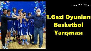 1.Gazi Oyunları Basketbol Yarışması
