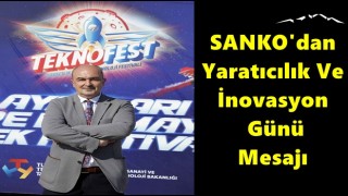 SANKO'dan Yaratıcılık Ve İnovasyon Günü Mesajı