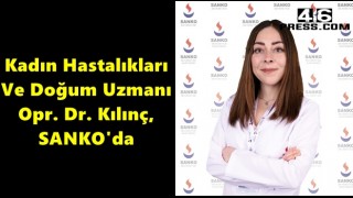 Kadın Hastalıkları Ve Doğum Uzmanı Opr. Dr. Kılınç, SANKO'da