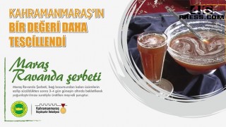 Maraş Ravanda Şerbeti Tescillendi