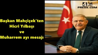 Başkan Mahçiçek’ten Hicri Yılbaşı ve Muharrem ayı mesajı