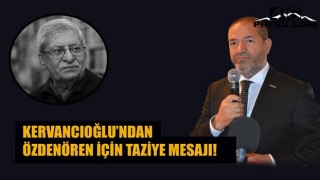Kervancıoğlu’ndan Özdenören İçin Taziye Mesajı
