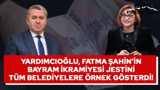 Yardımcıoğlu, Fatma Şahin’in Bayram İkramiyesi Jestini Örnek Gösterdi!