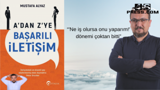 Mustafa Alyaz’ın “A’dan Z’ye Başarılı İletişim” adlı ilk kitabı çıktı