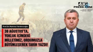 Yardımcıoğlu "30 Ağustos’ta, Yokluk İçindeki Milletimiz, Ordumuzla Bütünleşerek Tarih Yazdı"