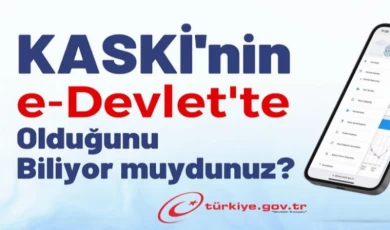 KASKİ işlemlerine e-Devlet kolaylığı
