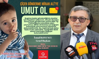 Genel Başkan Koyuncu: "Çiçek Göndermeyin, Miran Ali'ye Umut Olun"