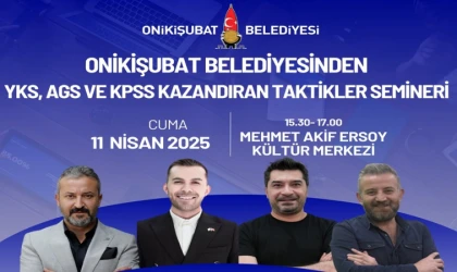 Onikişubat Belediyesi’nden YKS, AGS ve KPSS’de kazandıran taktikler semineri