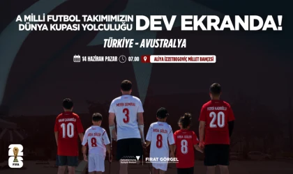 A Milli Futbol Takımı’nın Dünya Kupası Yolculuğu Dev Ekranda