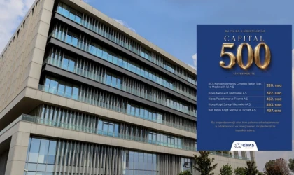 Kipaş Holding, Capıtal 500’de 5 Şirketiyle Devler Liginde!